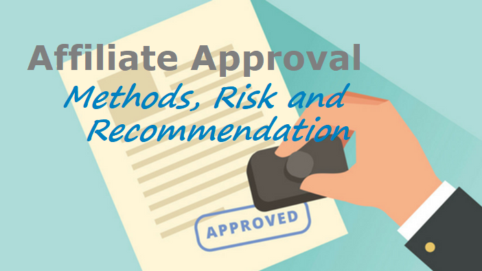 Affiliate approval methods, risk and recommendation